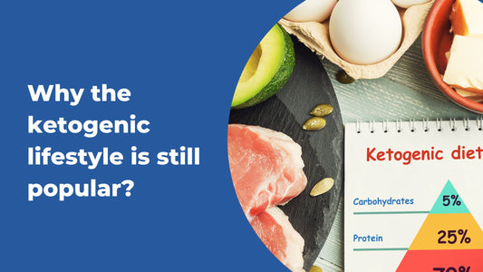 Why the ketogenic lifestyle is still popular?